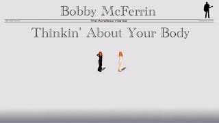 Bobby McFerrin   Thinkin&#39; About Your Body