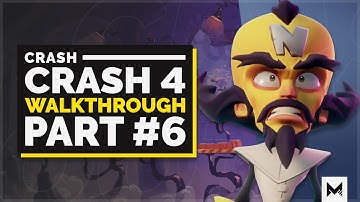 Crash Bandicoot 4: Full Gameplay Walkthrough Part 6 | Into The 11th Dimension!