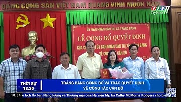 TRẢNG BÀNG CÔNG BỐ VÀ TRAO QUYẾT ĐỊNH VỀ CÔNG TÁC CÁN BỘ | TayNinhTV