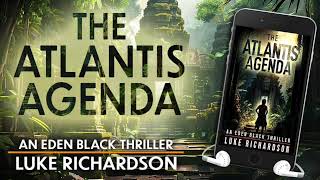 The Atlantis Agenda - Full Audiobook - Archaeological Mystery / Thriller - Luke Richardson screenshot 3