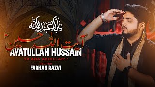 AYATULLAH HUSSAINؑ YA ABA ABDILLAH | آیت اللہ حسینؑ یا ابا عبد اللہ | MOLA HUSSAINؑ NOHA | 2023/1445 Resimi