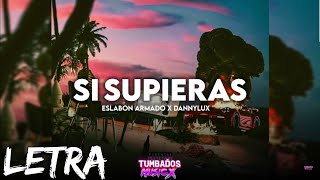 (LETRA) Si Supieras - Eslabón Armado Ft Dannylux (Previews)