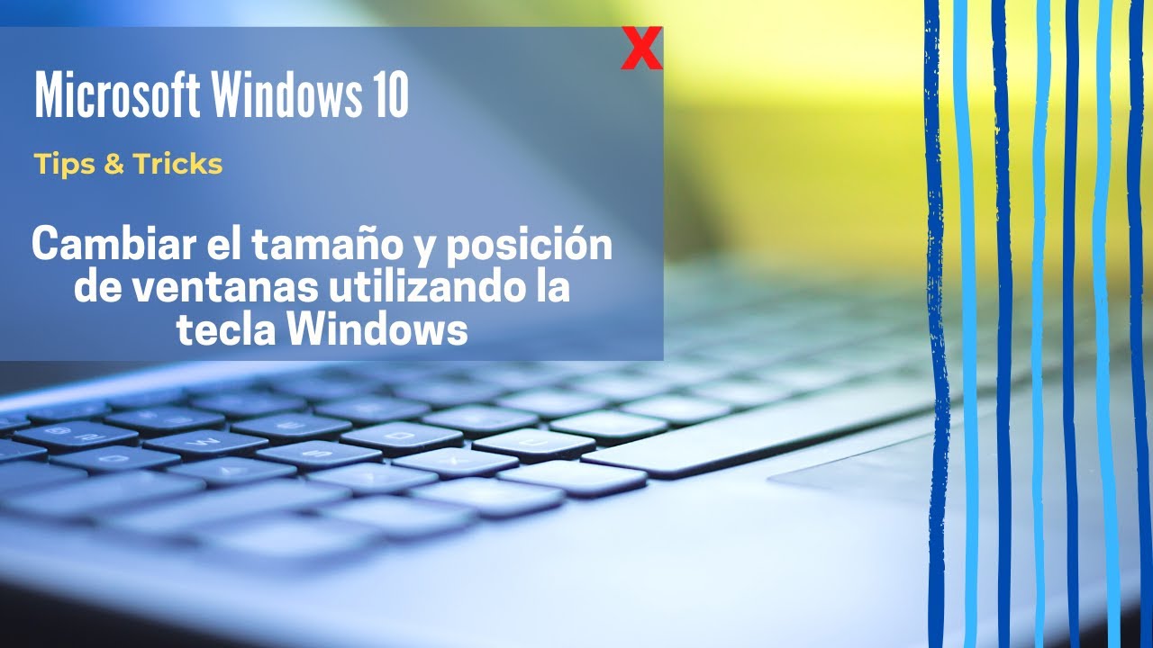 Cambiar el tamaño y posición de las ventanas utilizando la tecla Windows