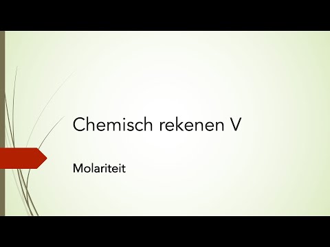 Chemisch rekenen V: Molariteit