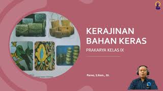 PJJ Prakarya Kelas IX - Kerajinan Bahan Keras Pertemuan 1
