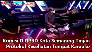 Komisi D DPRD Kota Semarang Tinjau Protokol Kesehatan Tempat Karaoke