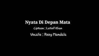 NYATA DI DEPAN MATA ( ROZY MANDALA)CIP.latief khan