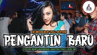 DJ PENGANTIN BARU TERBARU 2023 - BREAKBEAT FULL VERSION