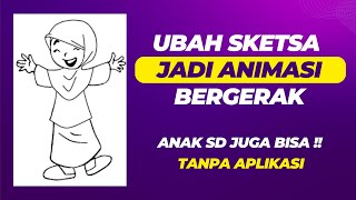 UBAH SKETSA JADI ANIMASI BERGERAK - CARA MEMBUAT ANIMASI LUCU UNTUK PEMULA