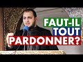 FAUT-IL TOUT PARDONNER ?