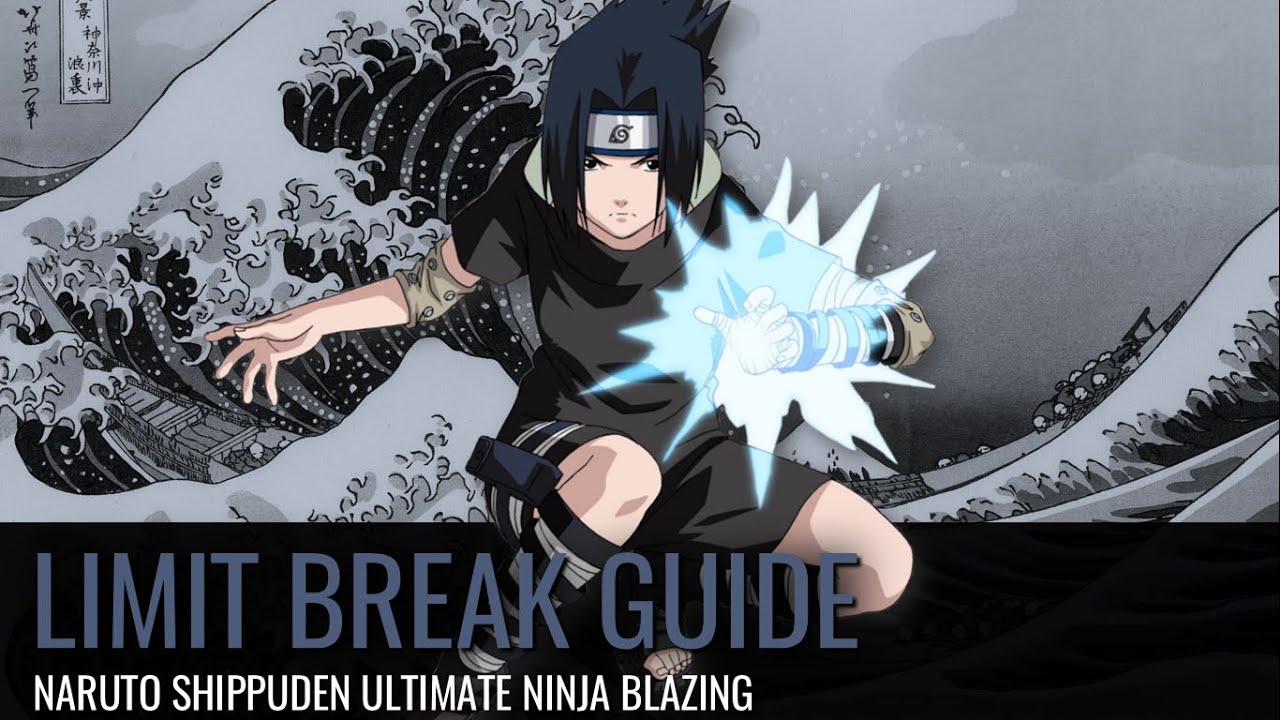 Limit Break Guide [Naruto Shippuden Ultimate Ninja Blazing/deutsch ...