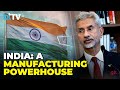 S jaishankar on why india missed manufacturing targets  the current national mood