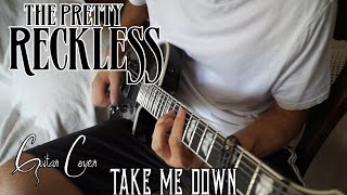 The Pretty Reckless - Take me down // Guitar Cover