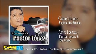 Mujercita Buena   Pastor Lopez Y Su Combo / Discos Fuentes