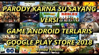 Parody Karna Su Sayang Versi Game Android Terlaris Google Play Store 2018 screenshot 4