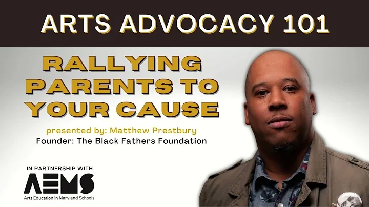 Arts Advocacy 101: Rally Parents to Your Cause wit...