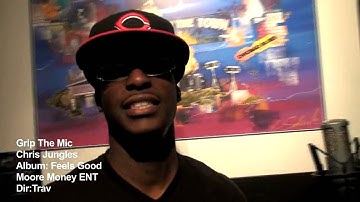 "Grip the Mic" Chris Jungles... Moore Money Ent & Scare Don