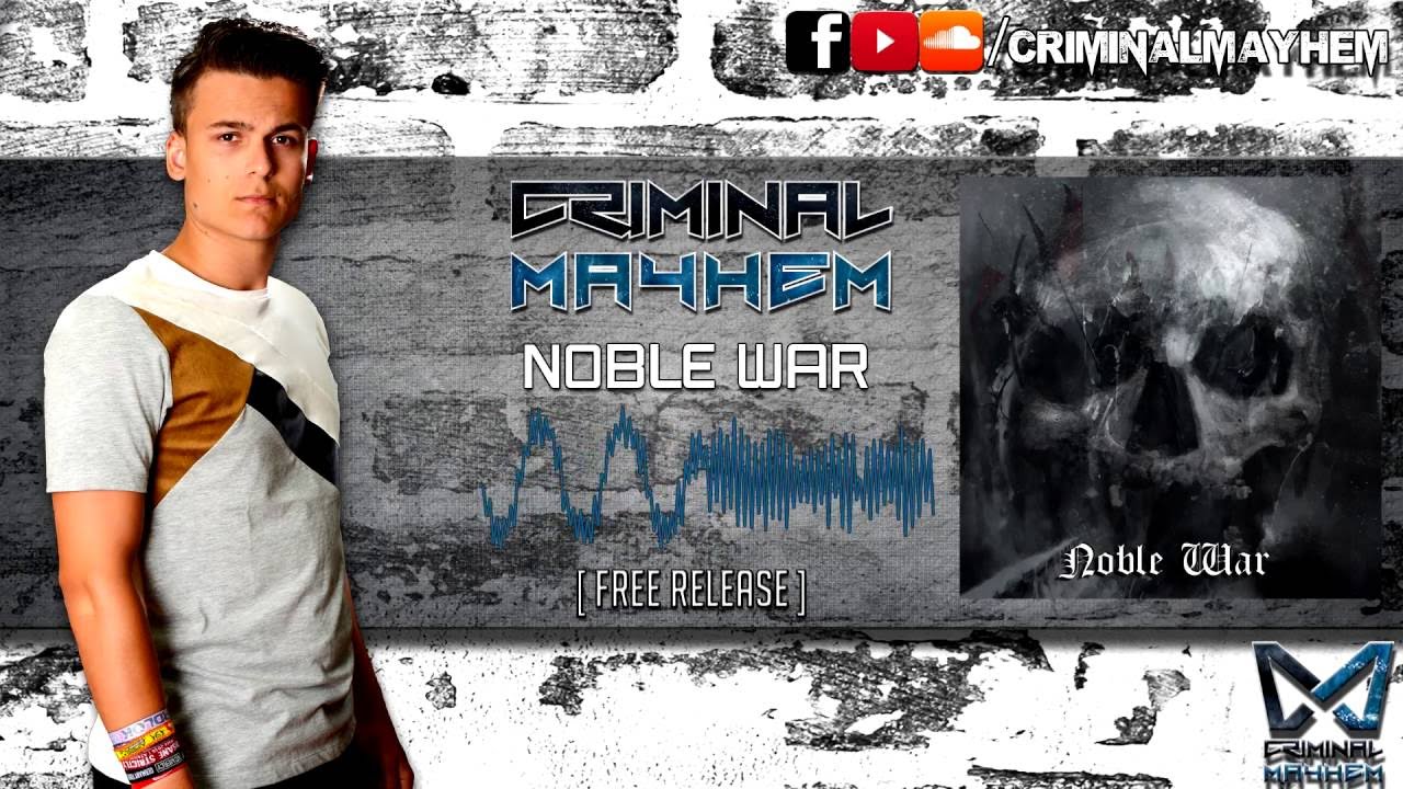 Criminal Mayhem - Noble War (Original Mix) [Free Release]