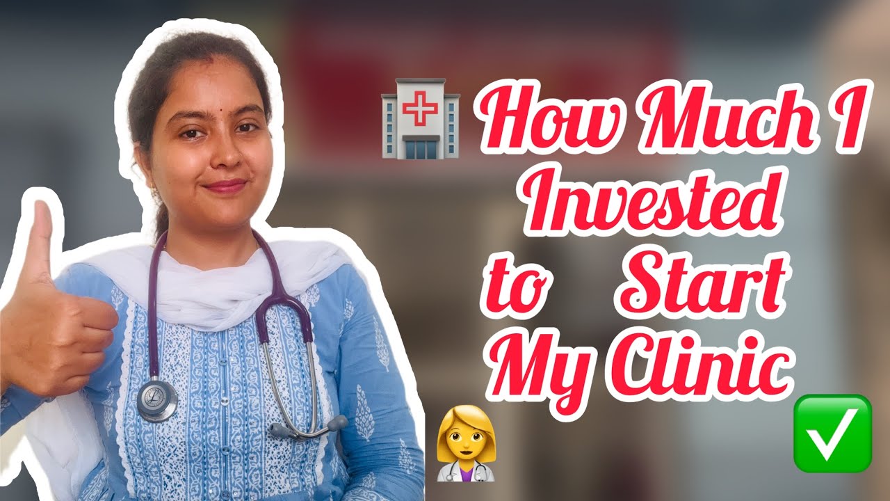 How Much I Spent to Start My Own Clinic | My Clinic Setup Cost ...