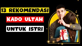 13 REKOMENDASI KADO ULANG TAHUN ISTRI ‼️ |  DEWI CINTA