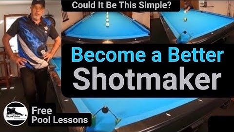 Becoming a better shotmaker (Free Pool Lessons)