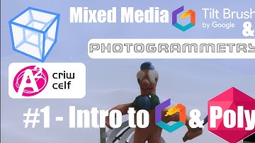 How to Use Google Tiltbrush and Photogrammetry: Introduction to Tilt Brush and Poly