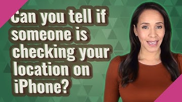 Can you tell if someone is checking your location on iPhone?
