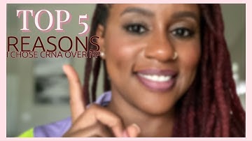 Top 5 Reasons I chose CRNA over NP