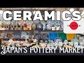 Visiting Japan’s Pottery Market | Learning About Traditional & Contemporary Japanese Ceramics