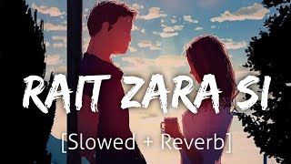 Rait Zara Si [Slowed Reverb] | Arijit Singh | Lofi | Textaudio