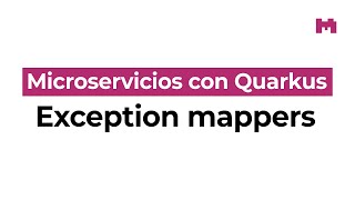 Fundamentos de Quarkus: ExceptionMapper y tratamiento de errores