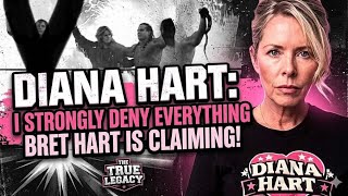 DIANA HART: I STRONGLY DENY EVERYTHING BRET HART IS CLAIMING!