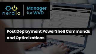 Nerdio Manager for Enterprise Demo: Post-Deployment PowerShell Commands and Optimizations News