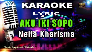 Aku Iki Sopo - Nella Kharisma Karaoke Tanpa Vokal