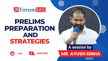 Prelims Preparation and Strategies | A session by Mr. Ayush Sinha | ForumIAS