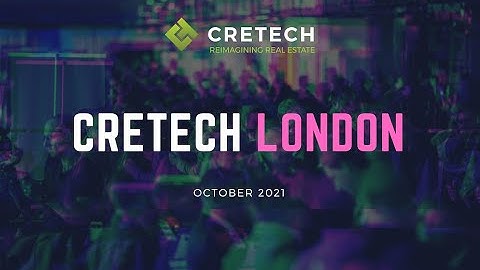 Check out CREtech London 2021!