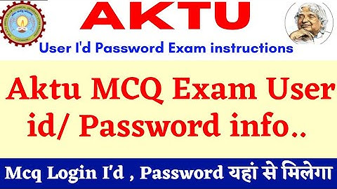Aktu Login id Password Official | Aktu online exam user Id Password | Aktu Mcq exam instruction|Aktu