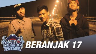 TUAN TENTAKEL - Beranjak 17+