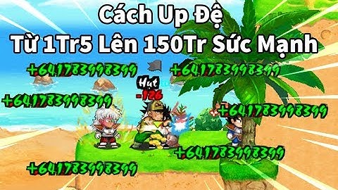 Ngọc Rồng Online- Cách úp đệ từ 1tr5 nên 150tr cực nhanh