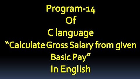 C language Program-14 Write a Program To Calculate Gross Salary from given Basic Pay.