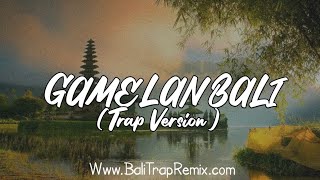 Gamelan Bali Trap Remix