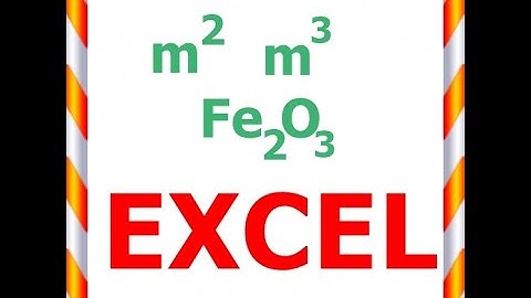 HƯỚNG DẪN GÕ KÍ TỰ TRÊN VÀ DƯỚI TRONG EXCEL, VÍ DỤ: MÉT KHỐI (M3) HOẶC KÝ HIỆU HÓA HỌC ...