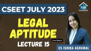 CSEET Legal Aptitude | Lecture 15 | Full course | CS Ishika Agrawal #cseet #cseetprepration #youtube