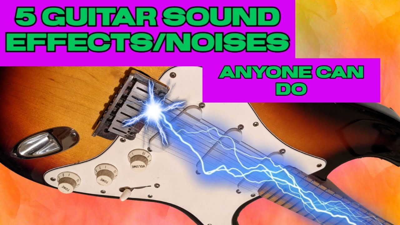 5 Guitar Sound Effects/Weird Noises, and how to to do them! YouTube