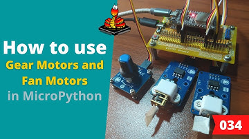034 - MicroPython TechNotes: DC Motors | Gear Motor and Fan Motor