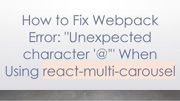 How to Fix Webpack Error: "Unexpected character 