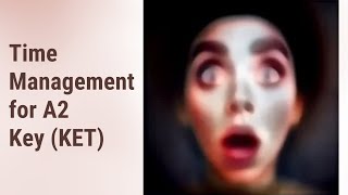 Mastering Time Management for A2 Key (KET)