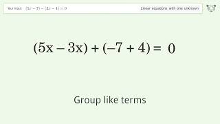 Solve (5x-7)-(3x-4)=0: Linear Equation Video Solution | Tiger Algebra