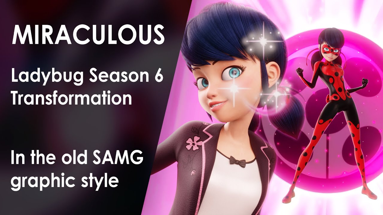 MIRACULOUS | 🐞 SEASON 6 LADYBUG - Transformation 🐞 | IN SAMG STYLE [FANMADE]