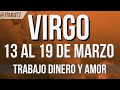 VIRGO HORÓSCOPO SEMANAL DEL 13 AL 19 DE MARZO 2023 | J.Tarot